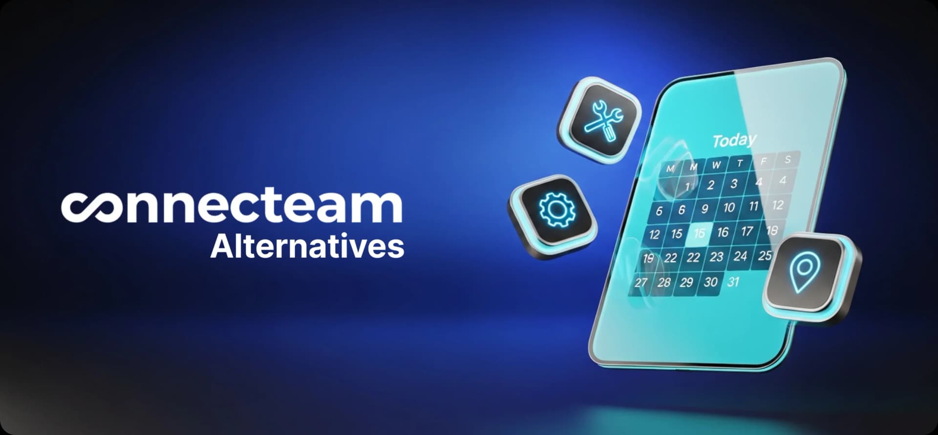 Hero banner showing ‘Connecteam Alternatives’ text alongside a digital scheduling calendar, tool icons, and location pin graphics. This image represents software used for field service scheduling, workforce management, and route optimization, designed to introduce a blog comparing the top alternatives to Connecteam for managers looking for better automation and dispatch solutions.