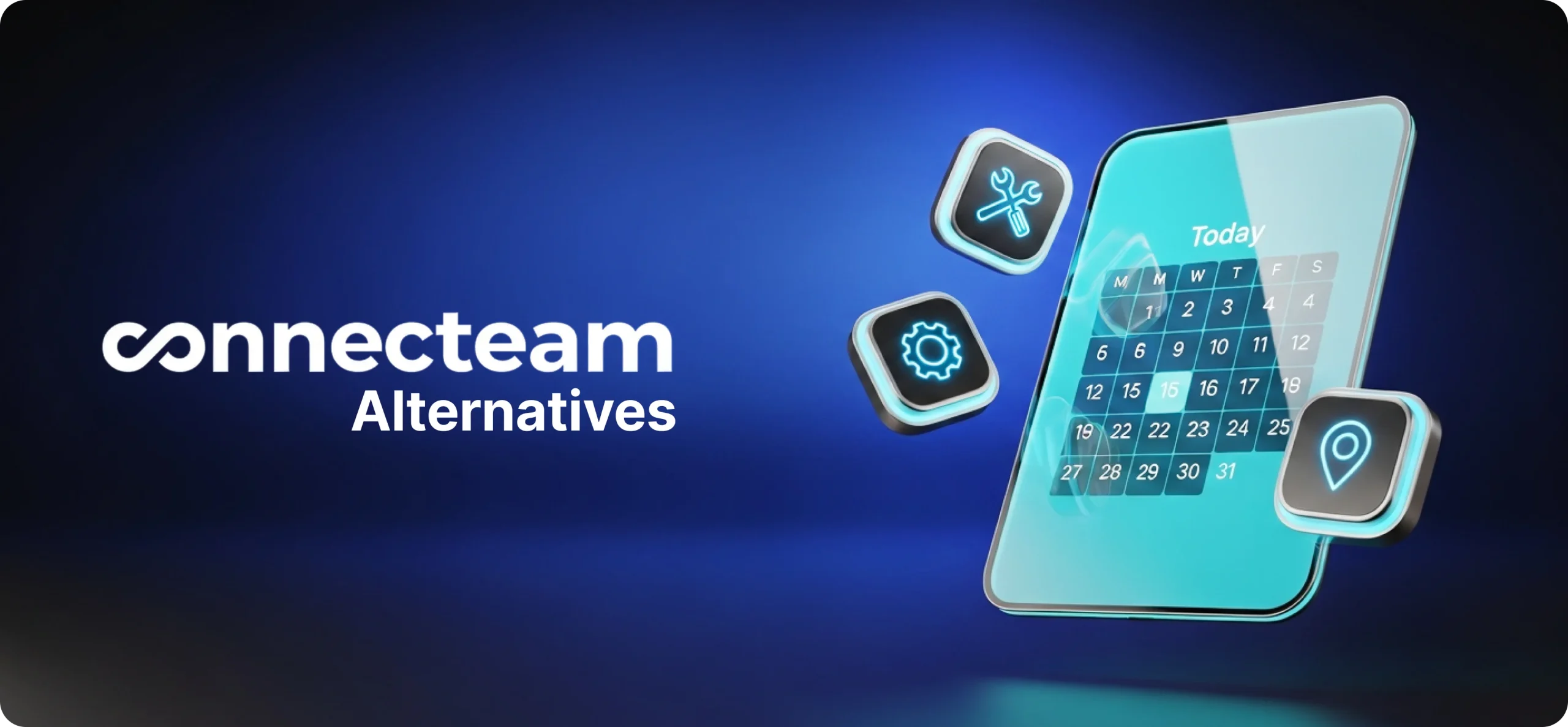 Hero banner showing ‘Connecteam Alternatives’ text alongside a digital scheduling calendar, tool icons, and location pin graphics. This image represents software used for field service scheduling, workforce management, and route optimization, designed to introduce a blog comparing the top alternatives to Connecteam for managers looking for better automation and dispatch solutions.