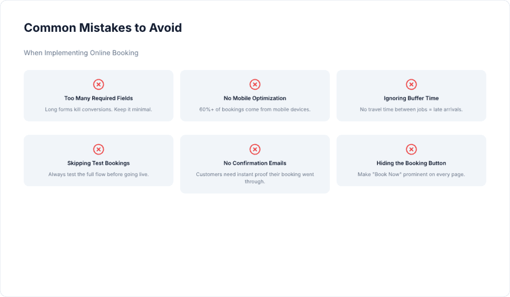Common mistakes to avoid when implementing online booking — too many required fields, no mobile optimization, ignoring buffer time, skipping test bookings, no confirmation emails, hiding the booking button