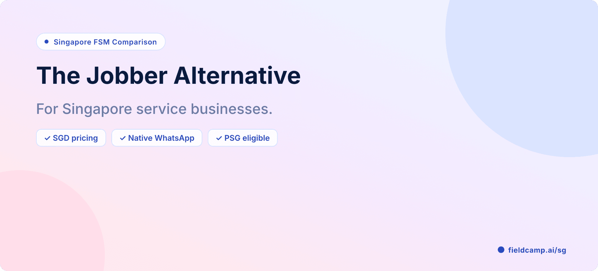 Singapore FSM comparison banner 'The Jobber Alternative for Singapore service businesses' with SGD pricing, Native WhatsApp, and PSG eligible benefit chips on soft gradient background
