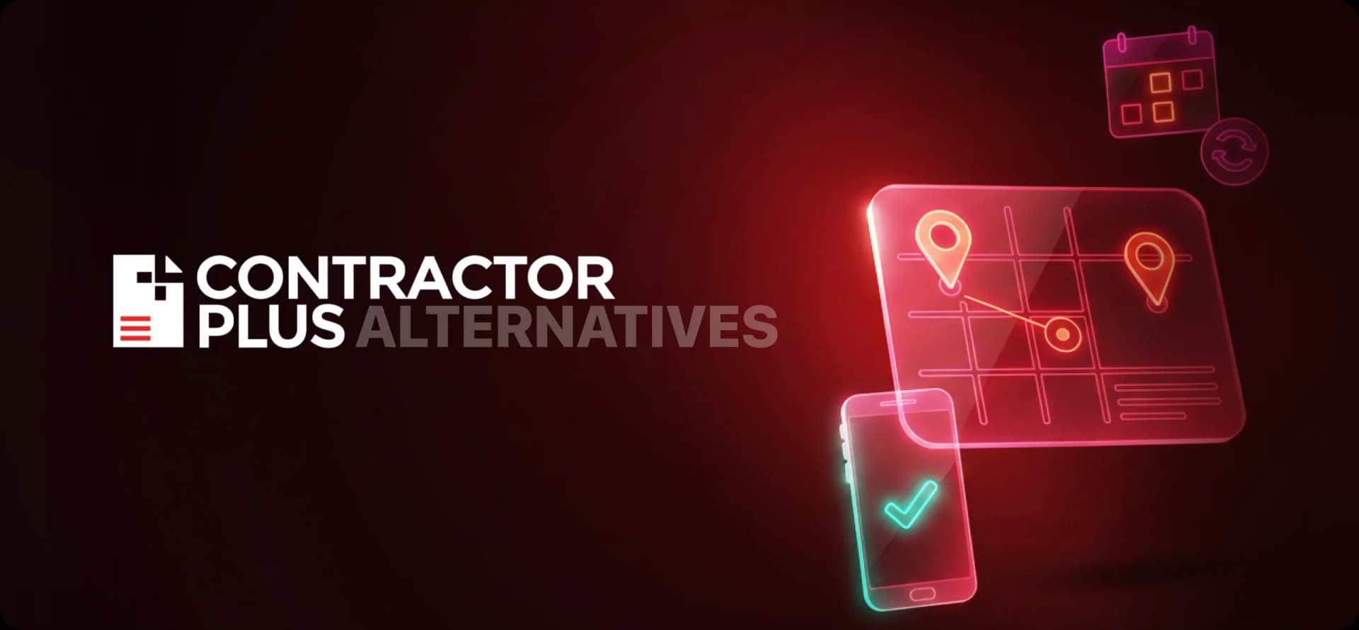 This feature image highlights Contractor Plus Alternatives with a neon-style graphic showing route planning icons, scheduling symbols, and a mobile checkmark, representing field service management capabilities and replacement options.