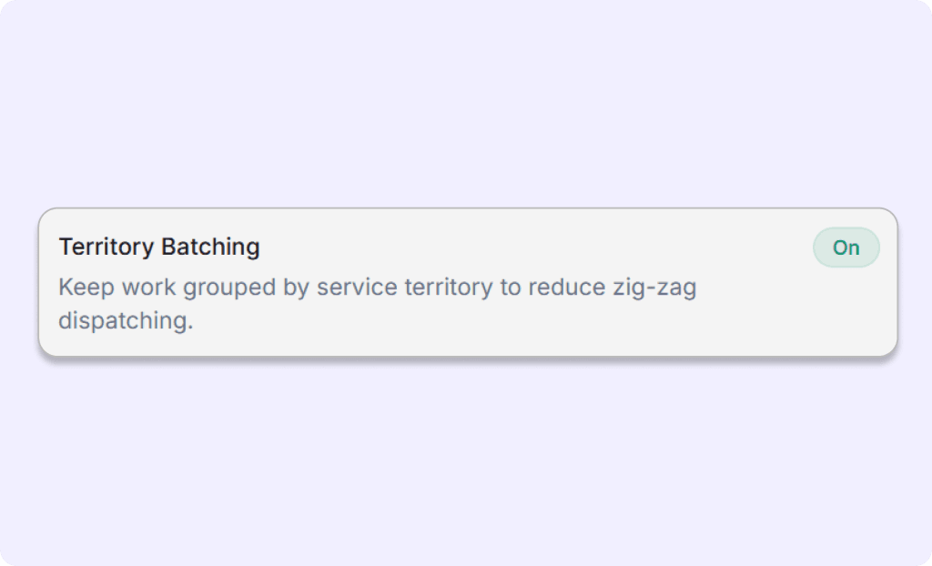 FieldCamp AI Dispatcher Territory Batching setting toggled On, which groups work by service territory to reduce zig-zag dispatching