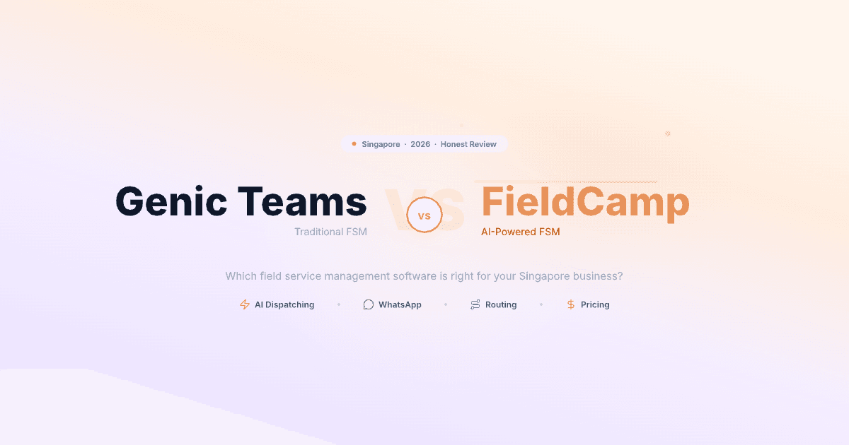 Genic Teams vs FieldCamp field service management software comparison for Singapore businesses featuring AI dispatching, WhatsApp integration, routing, and pricing